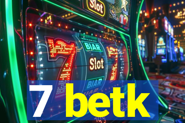 7 betk